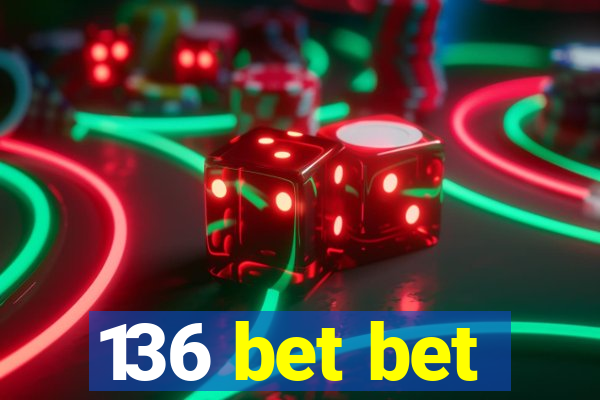 136 bet bet